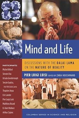 Mind and Life: Discussions With the Dalai Lama on the Nature of Reality (Columbia Series in Science and Religion) by Luisi, Pier Luigi | Hardcover | Tibetan Buddhism