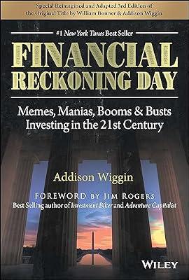 Financial Reckoning Day: Memes, Manias, Booms & Busts Investing in the 21st Century (Agora) by Wiggin, Addison | Hardcover | Business & Economics