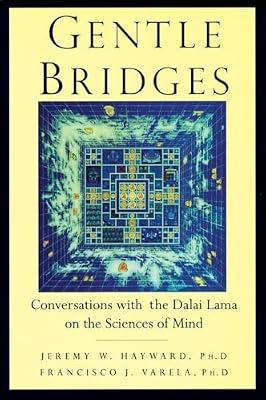 Gentle Bridges: Conversations with the Dalai Lama on the Sciences of Mind by Hayward, Jeremy W.; The Dalai Lama | Paperback | Religion