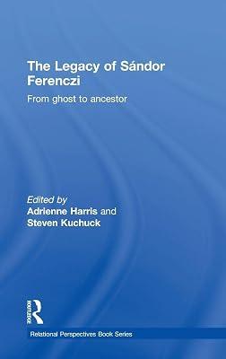 The Legacy of Sandor Ferenczi: From Ghost to Ancestor (Relational Perspectives, 67) | Hardcover | Psychology 2