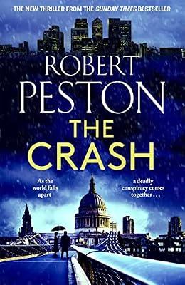 The Crash: The brand new explosive thriller from Britain's top political journalist by Peston, Robert | Hardcover | Thriller