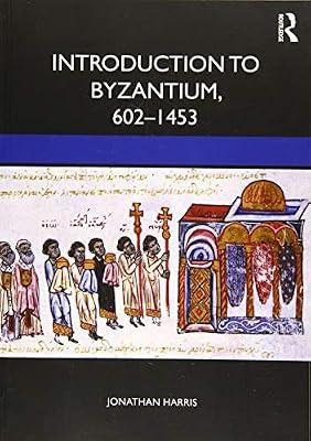 Introduction to Byzantium, 602-1453 by Harris, Jonathan | Paperback | European History