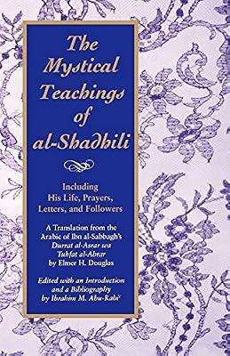 The Mystical Teachings of Al-Shadhili: Including His Life, Prayers, Letters, and Followers (Suny Series in Islam) by Al-Sabbaghs, Ibn | Paperback | Religion