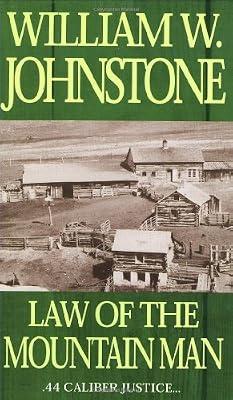 Law of the Mountain Man (The Last Mountain Man) by Johnstone, William W. | Mass_Market | Westerns