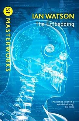 THE EMBEDDING (SF MASTERWORKS) by Watson, Ian | Paperback | Science Fiction