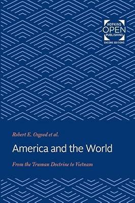 America and the World – From the Truman Doctrine to Vietnam by Osgood, Robert E. | Paperback | History Of The Americas