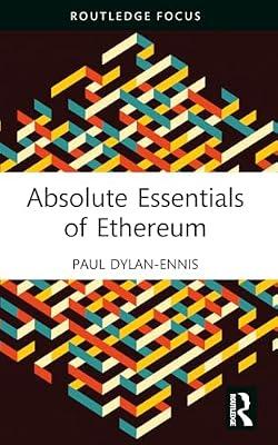 Absolute Essentials of Ethereum (Absolute Essentials of Business and Economics) by Dylan-ennis, Paul | Paperback | Business & Economics