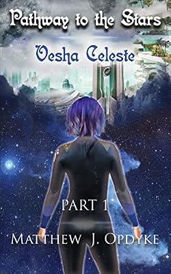 Pathway to the Stars: Vesha Celeste: 1 by Opdyke, Matthew J | Paperback | Fiction