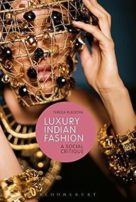 Luxury Indian Fashion: A Social Critique (Materializing Culture) by Kuldova, Tereza | Paperback | Design
