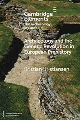 Archaeology and the Genetic Revolution in European Prehistory (Elements in the Archaeology of Europe) by Kristiansen, Kristian | Paperback | Social Science