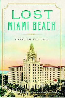 Lost Miami Beach by Klepser, Carolyn | Paperback | History