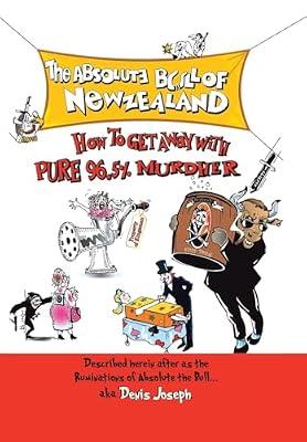 The Absolute Bull of New Zealand: How to Get Away with Pure 96.5% Murdher by Joseph, Denis | Hardcover | Modern & Contemporary Fiction (Post C 1945)