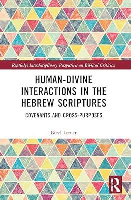 Human-divine Interactions in the Hebrew Scriptures: Covenants and Cross-purposes (Routledge Interdisciplinary Perspectives on Biblical Criticism) by Lerner, Berel Dov | Paperback | Religion