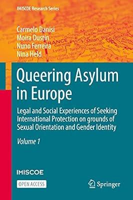 Queering Asylum in Europe: Legal and Social Experiences of Seeking International Protection on Grounds of Sexual Orientation and Gender Identity (Imiscoe Research) by Dustin, Moira; Held, Nina; Ferreira, Nuno; Danisi, Carmelo | Hardcover | Social Science
