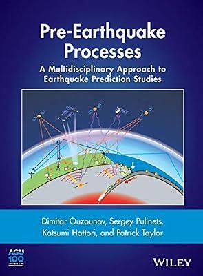 Pre-Earthquake Processes: A Multidisciplinary Approach to Earthquake Prediction Studies: 234 (Geophysical Monograph Series) by Ouzounov, Dimitar; Hattori, Katsumi; Taylor, Patrick; Pulinets, Sergey | Hardcover | Science