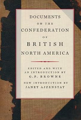 Documents on the Confederation of British North America: 216 (Carleton Library) by Browne, G. P. | Paperback | History Of The Americas