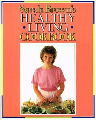 Healthy Living Cookbook by Brown, Sarah | Hardcover | Cookery