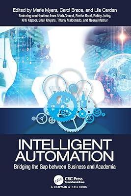 Intelligent Automation: Bridging the Gap between Business and Academia | Paperback | Artificial Intelligence