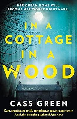 In a Cottage in a Wood: The bestselling psychological thriller with a killer twist by Cass Green | Paperback | Fiction