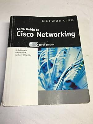 CCNA Guide to Cisco Networking (Cisco Systems Administration) by Cannon, Kelly; Caudle, Kelly; Chiarella, Anthony | Paperback | Computers
