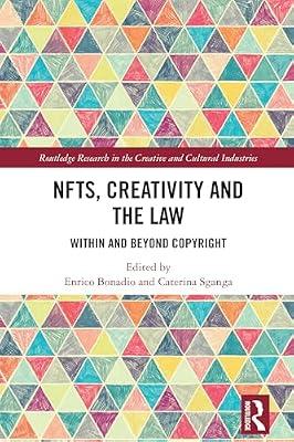 NFTs, Creativity and the Law: Within and Beyond Copyright (Routledge Research in the Creative and Cultural Industries) | Hardcover | Law