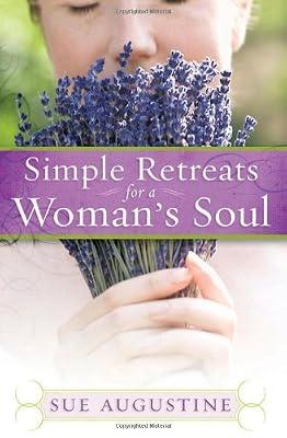 Simple Retreats for a Woman's Soul by Augustine, Sue | Paperback | Christian Aspects Of Sexuality