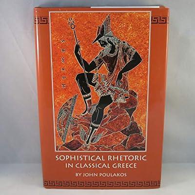 Sophistical Rhetoric in Classical Greece (Studies in Rhetoric/Communication) by Poulakos, John | Hardcover | Western Philosophy: Ancient
