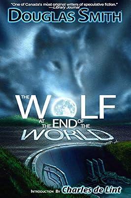The Wolf at the End of the World by Smith, Douglas | Paperback | Fantasy