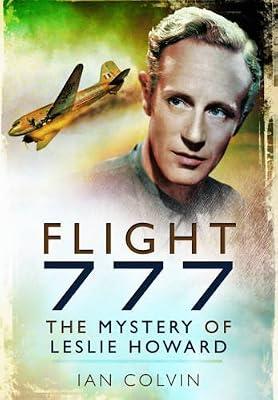 Flight 777: The Mystery of Leslie Howard by Colvin, Ian | Hardcover | Second World War