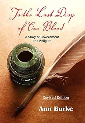 To the Last Drop of Our Blood: A Story of Government and Religion by Burke, Ann | Paperback | History Of Religion