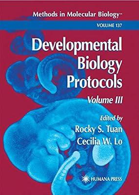 DEVELOPMENTAL BIOLOGY PROTOCOLS: Volume III: 137 (Methods in Molecular Biology) | Hardcover | Developmental Biology