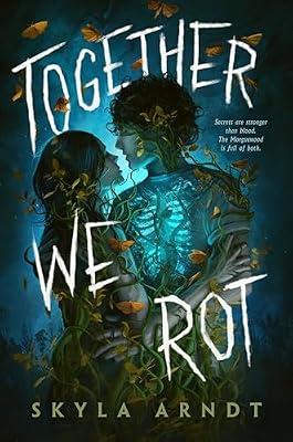 Together We Rot by Arndt, Skyla | Hardcover | Young Adult Fiction