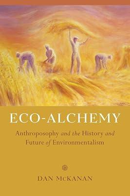 Eco–Alchemy – Anthroposophy and the History and Future of Environmentalism by Mckanan, Dan | Paperback | Religion & Beliefs 2