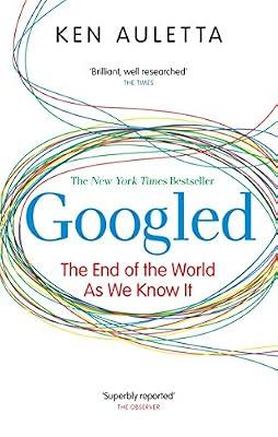 Googled: The End of the World as We Know It by Auletta, Ken | Paperback | Business Innovation