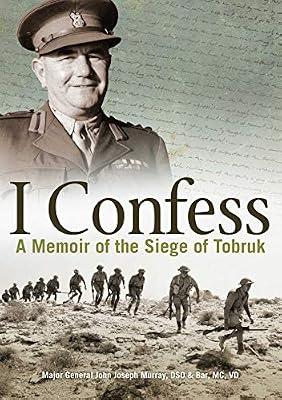 I Confess: A Memoir of the Siege of Tobruk by Murray, Joseph J | Paperback | Autobiography: Historical