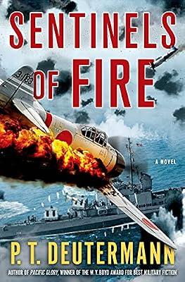 Sentinels of Fire: A Novel (P. T. Deutermann WWII Novels) by Deutermann, P. T. | Hardcover | Fiction