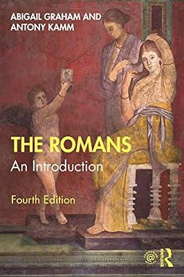 ROMANS : AN INTRODUCTION, 4TH EDITION by Kamm, Antony; Graham, Abigail | Paperback | History