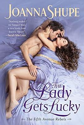 Lady Gets Lucky, The: 2 (The Fifth Avenue Rebels, 2) by Shupe, Joanna | Mass_Market | Fiction