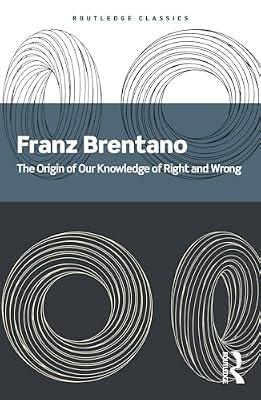 The Origin of Our Knowledge of Right and Wrong (Routledge Classics) by Brentano, Franz | Paperback | Philosophy