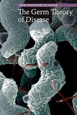 The Germ Theory of Disease (Great Discoveries in Science) by Thiel, Kristin | Library | Young Adult Nonfiction