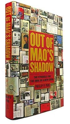 Out of Mao's Shadow: The Struggle for the Soul of a New China by Pan, Philip P. | Hardcover
