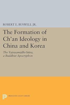 The Formation of Ch'an Ideology in China and Korea: The Vajrasamadhi-Sutra, a Buddhist Apocryphon by Buswell Jr., Robert E. | Paperback | Religion 2