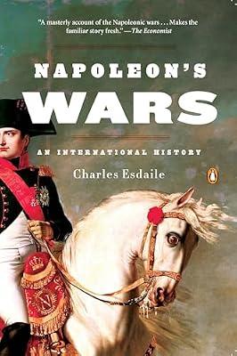 Napoleon's Wars: An International History, 1803-1815 by Esdaile, Charles | Paperback | History