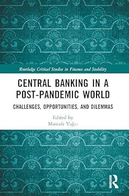 Central Banking in a Post-pandemic World: Challenges, Opportunities, and Dilemmas (Routledge Critical Studies in Finance and Stability) | Paperback | Business & Economics