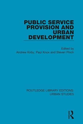 Public Service Provision and Urban Development (Routledge Library Editions: Urban Studies) | Hardcover | Political Science 2