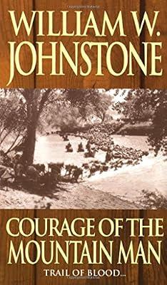 Courage of the Mountain Man by Johnstone, William W. | Mass_Market | Westerns