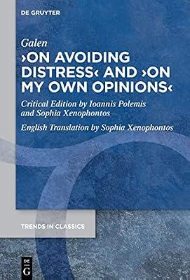 ›On Avoiding Distress‹ and ›On My Own Opinions‹: 151 (Trends in Classics - Supplementary Volumes, 151) by Galen | Hardcover | Classical Texts