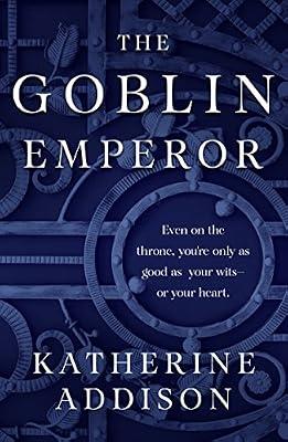 GOBLIN EMPEROR (The Chronicles of Osreth) by Addison, Katherine | Paperback | Fiction
