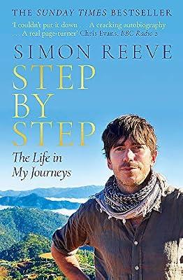 Step By Step: The perfect gift for the adventurer in your life by Reeve, Simon | Hardcover | Biography: General