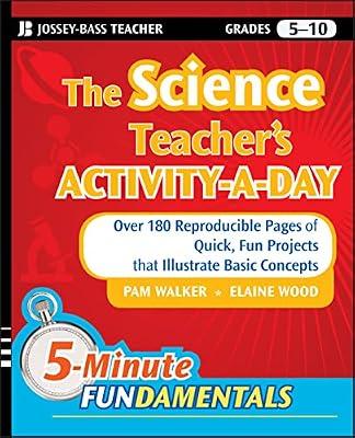 Science Teacher's Activity-A-Day, Grades 5-10: Over 180 Reproducible Pages of Quick, Fun Projects that Illustrate Basic Concepts by Walker, Pam; Wood, Elaine | Paperback | Education